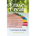 Erase to Create: 'I' Just Want to be Happy!