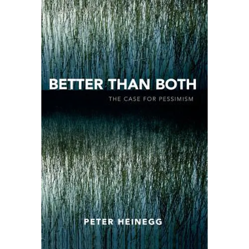 Better Than Both: The Case for Pessimism