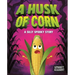 A Husk of Corn: A Silly Spooky Story