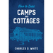 How to Build Camps and Cottages
