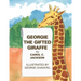 Georgie the Gifted Giraffe: Illustrated by George Chavatel