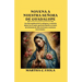 Novena a nuestra señora de Guadalupe: Un viaje espiritual de fe, milagros y conexión divina con el santo patrón de América a través de la historia de