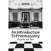 An Introduction To Freemasonry: What Is It And How To Join?