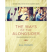 The Ways of the Alongsider: Growing Disciples Life to Life
