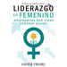 Liderazgo En Femenino: Empresarias que crean océanos azules