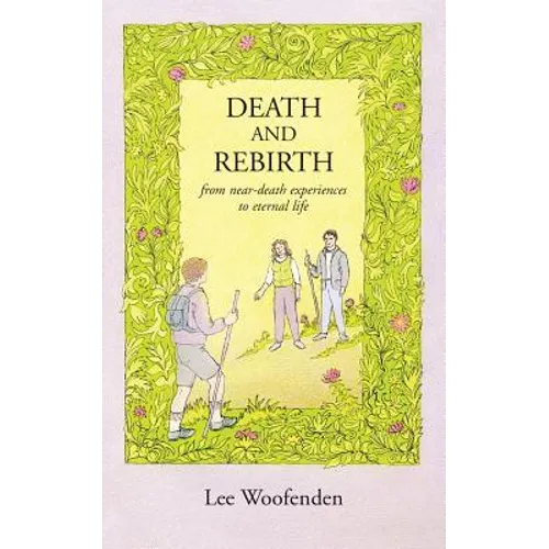 Death and Rebirth: From Near-Death Experiences to Eternal Life