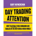 Day Trading Attention: How to Actually Build Brand and Sales in the New Social Media World
