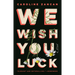 We Wish You Luck