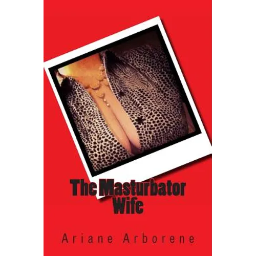 The Masturbator Wife
