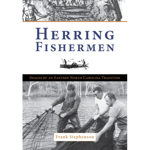 Herring Fishermen: Images of an Eastern North Carolina Tradition