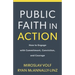 Public Faith in Action: How to Think Carefully, Engage Wisely, and Vote with Integrity
