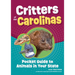Critters of the Carolinas: Pocket Guide to Animals in Your State