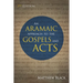 An Aramaic Approach to the Gospels and Acts, 3rd Edition