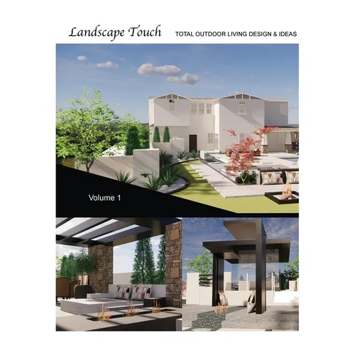 Landscape Touch Vol. 1: Total Outdoor Living: Design & Ideas