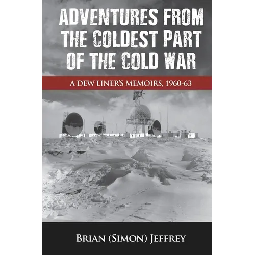Adventures from the Coldest Part of the Cold War