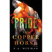 The Copper Horse: Pride