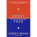About Face: A History of America's Curious Relationship with China, from Nixon to Clinton