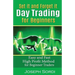 Set It and Forget It Day Trading for Beginners: Easy and Fast High Profit Method for Beginner Traders