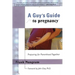 A Guy's Guide to Pregnancy: Preparing for Parenthood Together