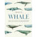 Whale: The Illustrated Biography