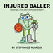 Injured Baller: A Basketball Story About Overcoming Adversity