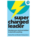 Supercharged Leader: Develop Your Mind and Skillset to Deal with Anything