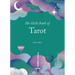 The Little Book of Tarot: Unlock the Ancient Mysteries of the Cards
