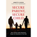Secure Parent, Secure Child: How a Parent's Adult Attachment Shapes the Security of the Child Volume 40