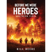 Before We Were Heroes: Southern Fires