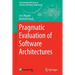Pragmatic Evaluation of Software Architectures