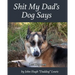 Shit My Dad's Dog Says: Lexi 2015: My Insights and Observations: As Interpreted By DadDog