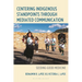 Centering Indigenous Standpoints Through Mediated Communication: Seeding Good Medicine
