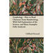 Graphology - How to Read Character from Handwriting, with Full Explanation of the Science, and Many Examples Fully Analyzed