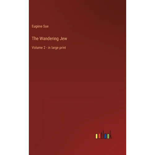 The Wandering Jew: Volume 2 - in large print