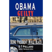 OBAMA GUILTY of BEING PRESIDENT WHILE BLACK