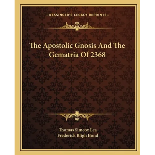 The Apostolic Gnosis And The Gematria Of 2368