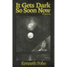 It Gets Dark So Soon Now