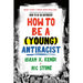 How to Be a (Young) Antiracist