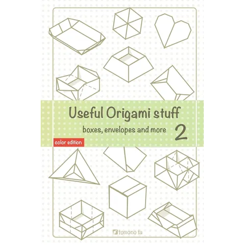 Useful Origami Stuff 2: Boxes, envelopes and more