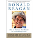 Ronald Reagan: How an Ordinary Man Became an Extraordinary Leader