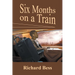 Six Months on a Train