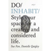 Do Inhabit: Style Your Space for a Creative and Considered Life.