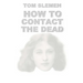 How to Contact the Dead