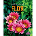 El Ciclo de Vida de la Flor - Second Edition (the Life Cycle of a Flower)