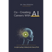 Co-Creating Careers With AI: An Agile Coaching Toolbook for the Future of Work