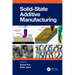 Solid State Additive Manufacturing