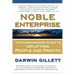 Noble Enterprise: The Commonsense Guide to Uplifting People and Profits