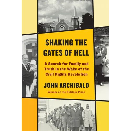 Shaking the Gates of Hell: A Search for Family and Truth in the Wake of the Civil Rights Revolution