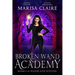 Broken Wand Academy: Books 1-4: Wands and Witches Box Set (Veiled World)