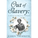Out of Slavery: A Novel of Harriet Tubman